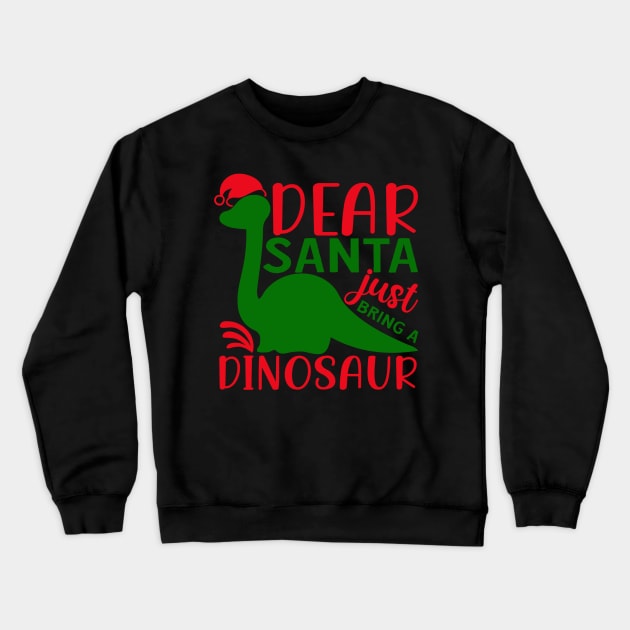 Dear santa just bring a dinosaur Crewneck Sweatshirt by AMER.COM